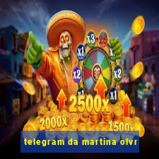 telegram da martina olvr